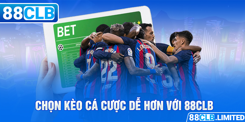 Bật Mí Kèo Nhà Cái 88CLB & Kinh Nghiệm Chọn Kèo Chuẩn Nhất