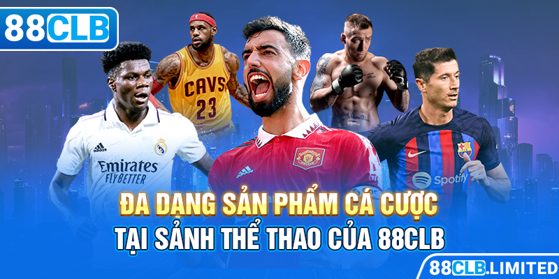 Cá Cược Thể Thao 88CLB Tỷ Lệ Thưởng Cao Nhất Châu Á 2026