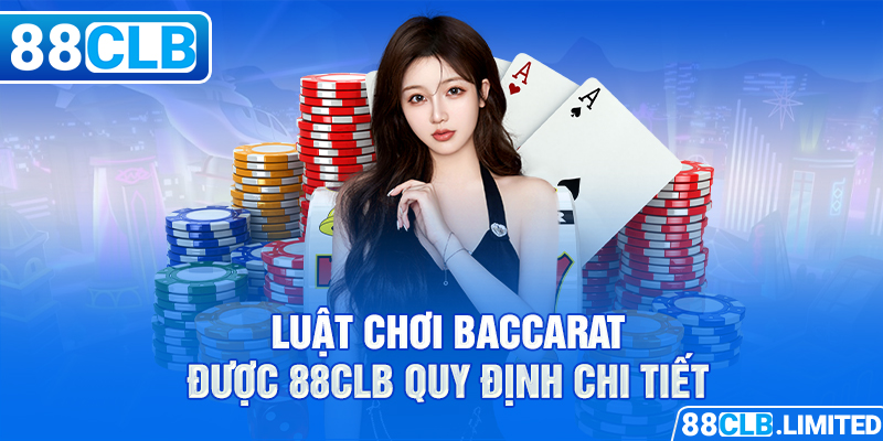 Chinh Phục Baccarat 88CLB Với 4 Mẹo Bắt Cầu Dễ Thắng Nhất
