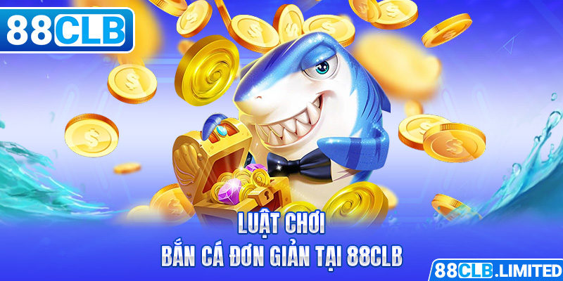 Bắn cá 88CLB - Lễ Hội Săn Cá, Đua Top Trúng Thưởng Hôm Nay
