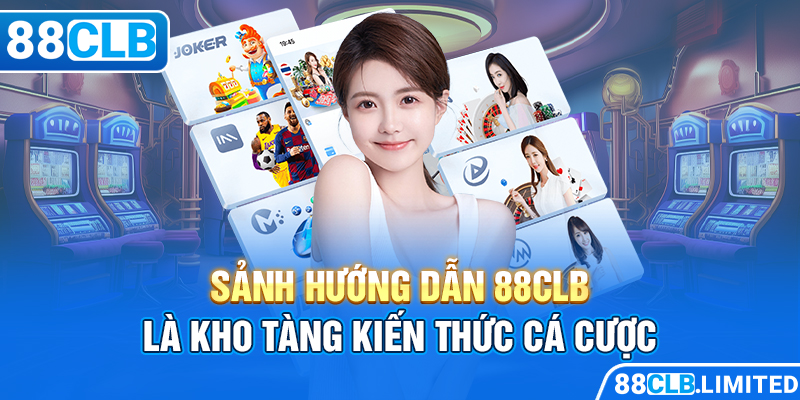 Tất Tần Tật Hướng Dẫn 88CLB Mà Người Chơi Mới Cần Biết