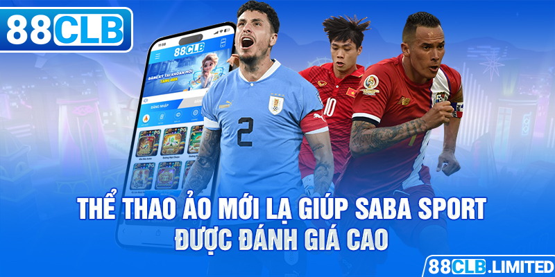 Cập Nhật Sức Nóng Thể Thao Từng Giây Cùng Saba Sport 88CLB