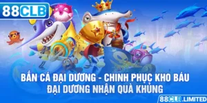 Bắn cá 88CLB - Lễ Hội Săn Cá, Đua Top Trúng Thưởng Hôm Nay