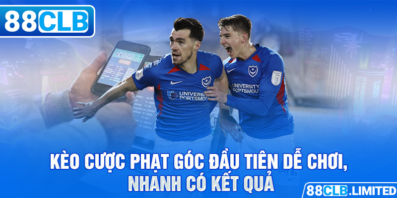 Săn Kèo Phạt Góc Ngon Nhất Hôm Nay Cùng Chuyên Gia 88CLB - 88CLB