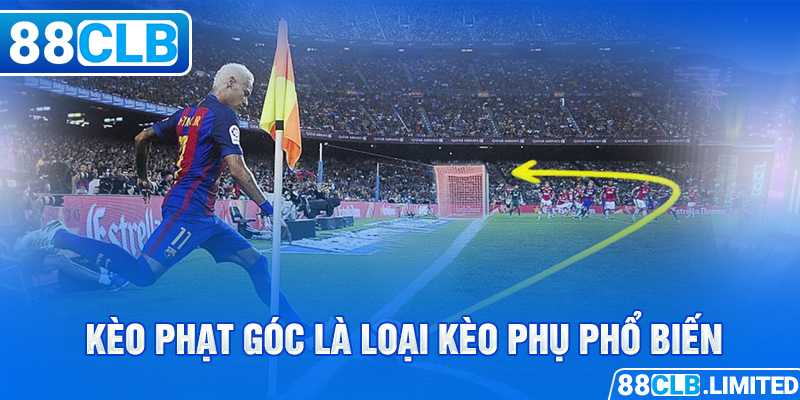 Săn Kèo Phạt Góc Ngon Nhất Hôm Nay Cùng Chuyên Gia 88CLB - 88CLB