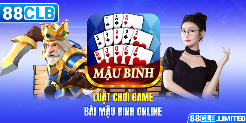 Bùng Nổ Cùng Tựa Game Bài Mậu Binh Online 88CLB 