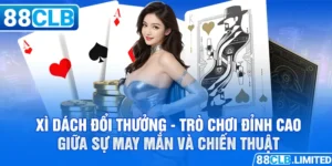 Trải Nghiệm Game Bài 88CLB Cao Cấp Từ Thiên Đường Macau