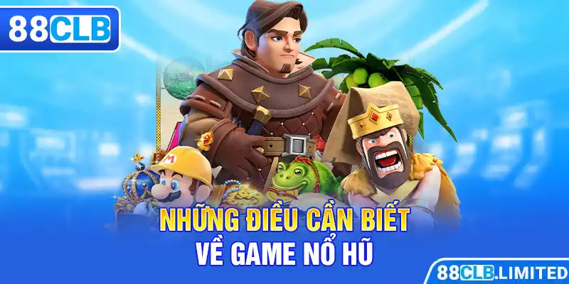 Quy Luật Game Nổ Hũ 88CLB Mới Nhất 2026 Mà Tân Thủ Cần Biết - 88CLB
