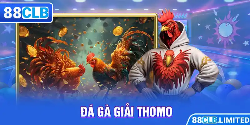 Thiên Đường Đá Gà 88CLB Trực Tiếp Thomo | Mộc Hóa | Dakpuer