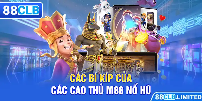 M88 Nổ Hũ - Đẳng Cấp, Hiện Đại Và Uy Tín Hàng Đầu Cùng 88CLB - 88CLB