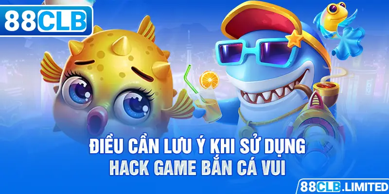 Hướng Dẫn Hack Game Bắn Cá Vui Mới Và Hiệu Quả Nhất 2026 - 88CLB