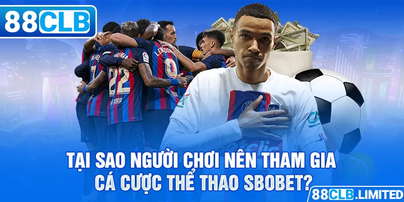 Cá Cược Thể Thao Sbobet: Uy Tín Và An Toàn Tuyệt Đối - 88CLB