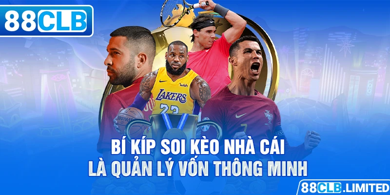 Bí Kíp Soi Kèo Nhà Cái - Hướng Dẫn Từ Chuyên Gia 88CLB