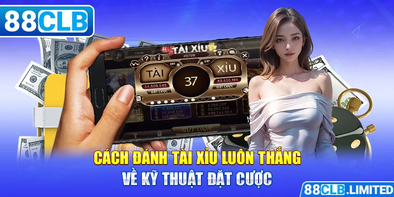 Cách Đánh Tài Xỉu Luôn Thắng Theo Chuyên Gia 88CLB