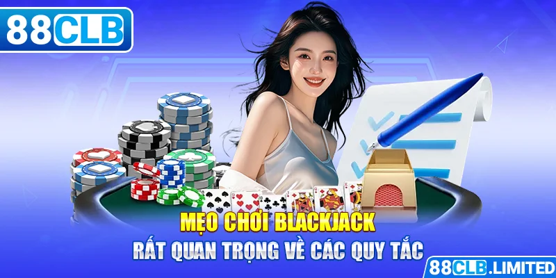 Mẹo Chơi Blackjack Từ Các Chuyên Gia 88CLB