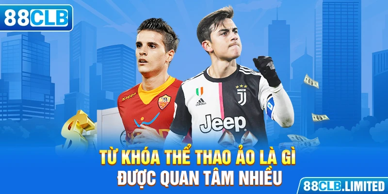 Thể Thao Ảo Là Gì - Khám Phá Bộ Môn Hot Tại 88CLB