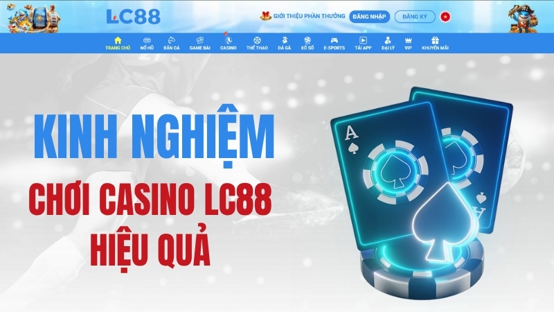 Casino LC88: Live Casino & Hướng Dẫn Trò Chơi
