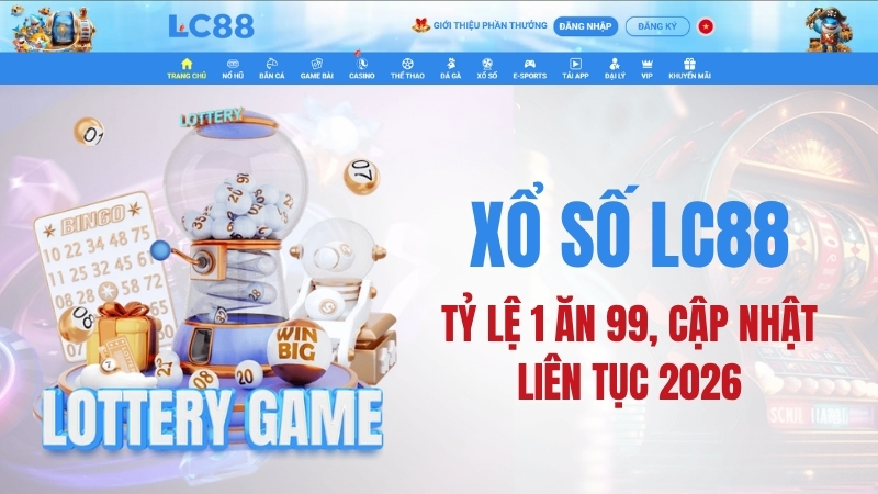 Xổ Số LC88: Các Loại Hình & Hướng Dẫn Chơi