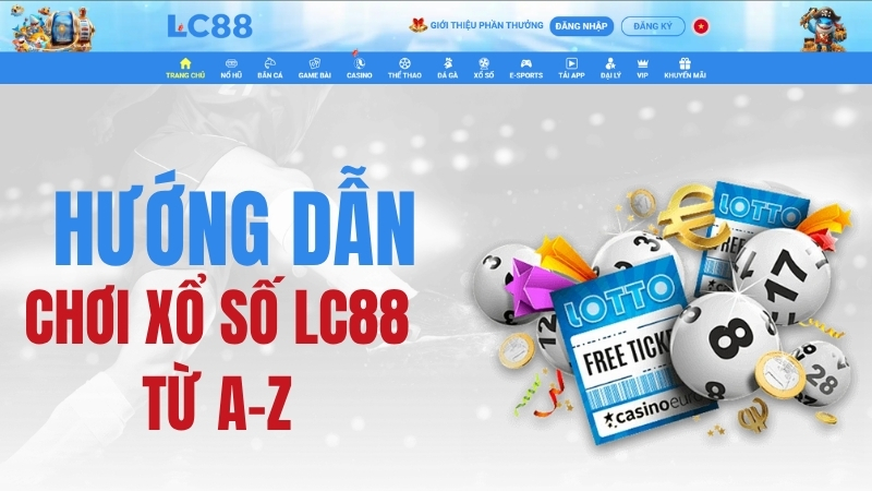 Xổ Số LC88: Các Loại Hình & Hướng Dẫn Chơi