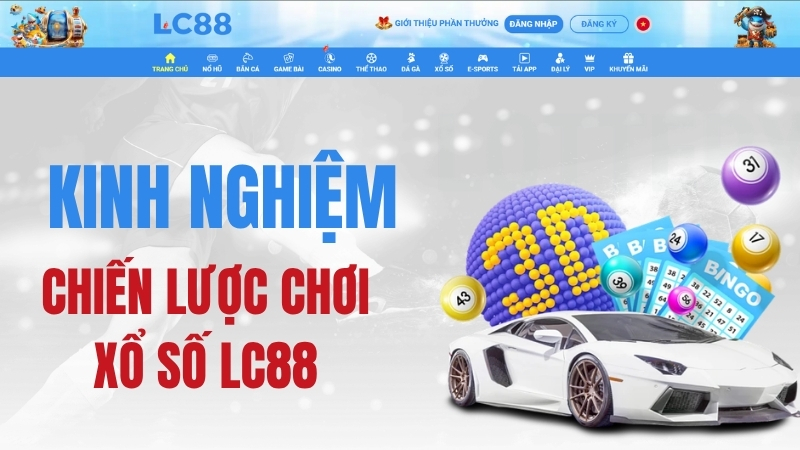 Xổ Số LC88: Các Loại Hình & Hướng Dẫn Chơi