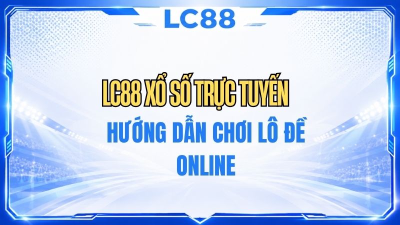 Xổ số - LC88