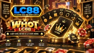 Game Bài LC88 – Kho Trò Chơi Bài & Hướng Dẫn Tổng Quan