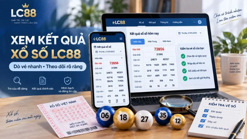 Cách Chơi Xổ Số LC88: Hướng Dẫn Từng Bước Cho Người Mới