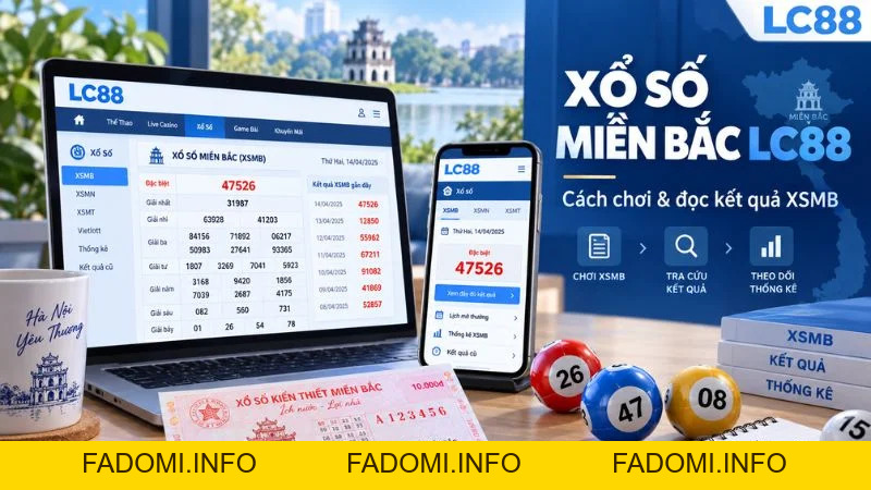 Xổ Số Miền Bắc LC88: Cách Chơi & Đọc Kết Quả XSMB